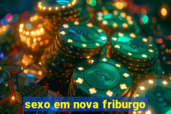 sexo em nova friburgo